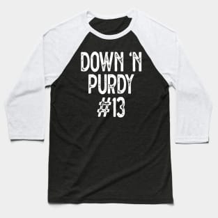 Down 'N Purdy #13 Brock Purdy American Football Quarterback Baseball T-Shirt